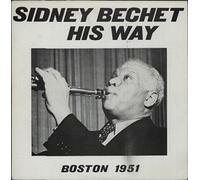 Sidney Bechet - His Way - Boston 1951 [Vinyl LP]