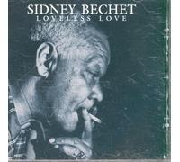 Sidney Bechet - Loveless Love