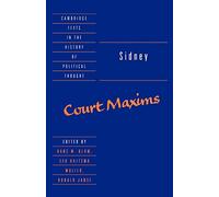 Sidney: Court Maxims (Cambridge Texts in the History of Political Thought)