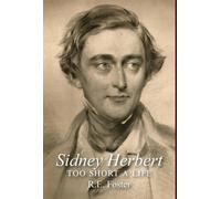 Sidney Herbert : Too Short a Life