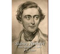 Sidney Herbert: Too Short a Life