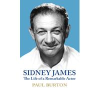 Sidney James: The Life of a Remarkable Actor