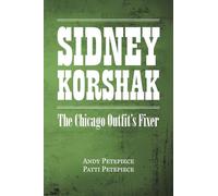 Sidney Korshak: The Chicago Outfit's Fixer
