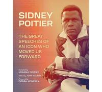 Sidney Poitier: The Great Speeches of an Icon Who Moved Us Forward