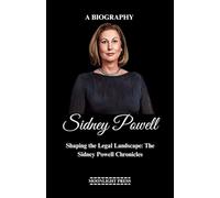 Sidney Powell Biography: Shaping the Legal Landscape: The Sidney Powell Chronicles