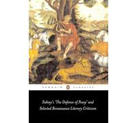 Sidney – The Defence of Poesy and Selected Renaissance Literary Criticism – Penguin Classics