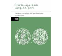 Sidonius Apollinaris Complete Poems: 76 (Translated Texts for Historians)