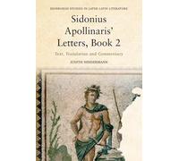 Sidonius Apollinaris' Letters, Book 2: Text, Translation and Commentary (Edinburgh Studies in Later Latin Literature)