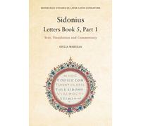 Sidonius: Letters Book 5, Part 1 : Text, Translation and Commentary