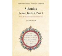 Sidonius: Letters Book 5, Part 1 : Text, Translation and Commentary