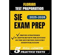 SIE EXAM PREP 2025-2026: 5 Full-Length Practice Tests, Proven Strategies & In-Depth Review for Success on the Securities Industry Essentials Exam