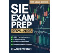 SIE EXAM PREP 2025-2026: THE ZERO-ANXIETY MASTERPLAN WITH FINRA-ALIGNED LESSONS, 4,000+ TARGETED PRACTICE QUESTIONS, 8 FULL MOCK EXAMS, 500 FLASHCARD QUESTIONS & A BEHAVIOURAL BLUEPRINT TO PASS