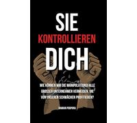 Sie Kontrollieren Dich: Wie können wir die Manipulationsfalle großer Unternehmen vermeiden, die von unseren Schwäche