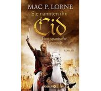 Sie nannten ihn Cid. Eine spanische Legende: Roman, Lorne 9783426526309.