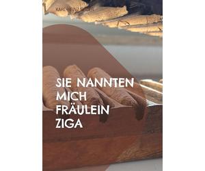 Sie nannten mich Fräulein Ziga