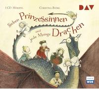 Sieben Prinzessinnen und jede Menge Drachen: Hörspiel mit Gregor Höppner u.v.a.