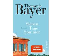 Sieben Tage Sommer: Roman | SPIEGEL-Bestseller | Eine Einladung in ein südfranzösisches Ferienhaus