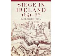 Siege in Ireland, 1641-53: Blood and Stone