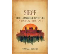 Siege: The Longest Battles in Human History