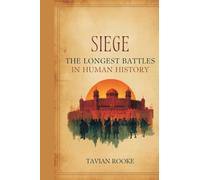 Siege: The Longest Battles in Human History