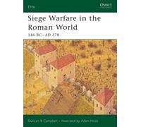 Siege Warfare in the Roman World : 146 BC-AD 378