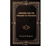Siegfried and The Twilight of the Gods