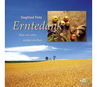 Siegfried Fietz - Erntedank. Was wir alles ernten durften