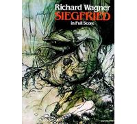Siegfried in Full Score: Second Day of 'Der Ring Des Nibelungen' ( Full Score (Dover Opera Scores)