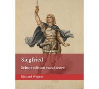Siegfried: Schott edition vocal score