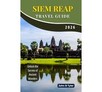 SIEM REAP TRAVEL GUIDE 2026: Explore Angkor Temples, Local Culture & Smart Budget Itineraries in Cambodia (Roamwise Travel)