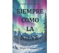 Siempre como la nieve: Bilogía Lo que somos
