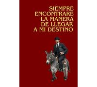 Siempre Encontrare La Manera De Llegar A Mi Destino: Cuaderno de afirmaciones positivas, motivacion e inspiracion