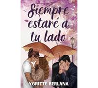Siempre estaré a tu lado: Una historia coral de amor, casualidades y personas capaces de cambiarte la vida