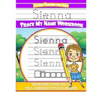 Sienna Letter Tracing for Kids Trace my Name Workbook: Tracing Books for Kids ages 3 - 5 Pre-K & Kindergarten Practice Workbook