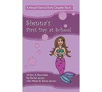Sienna's First Day at School: 1 (Mergirl Sienna Early Chapter Book)