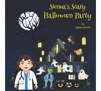 Sienna's Scary Halloween Party: Sienna's Scary Halloween Party: A fun bedtime/picture book about friendship and overcoming fears for kids ages 2-4. Perfect for the holidays. (Holidays with Sienna)
