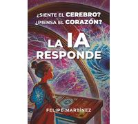 ¿Siente el Cerebro? ¿Piensa el Corazón? La IA Responde: 1 (Medicina Integrativa y Complementaria)