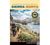 Sierra North: Backcountry Trips in California's Sierra Nevada (Sierra Nevada Guides)