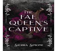 Sierra Simone The Fae Queen's Captive Paperback Book Sierra Simone Multicolor