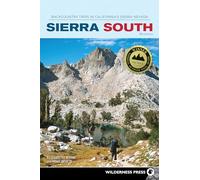 Sierra South: Backcountry Trips in California's Sierra Nevada (Sierra Nevada Guides)