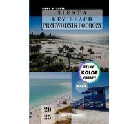 SIESTA KEY BEACH PRZEWODNIK PODRÓŻY: Twój bilet do błogości na wybrzeżu Zatoki Meksykańskiej: Twój bilet do blogości na wybrzeżu Zatoki Meksykańskiej