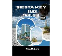 SIESTA KEY BEACH TRAVEL GUIDE 2026: Where to Stay, What to Eat & Must-See Attractions