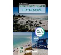 SIESTA KEY BEACH TRAVEL GUIDE: Your Ticket to Gulf Coast Bliss