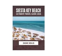 SIESTA KEY BEACH ULTIMATE TRAVEL GUIDE 2026