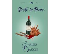 Sieste in peace: an artful pageturner of a cozy mystery: 4 (The Saint-Maurice Mysteries)