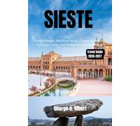 Sieste Travel Guide 2026-2027: Stone Villages, Medieval Aínsa, Ordesa Adventures, Pyrenean Trails, and Authentic Sobrarbe Flavors (Easygoing Journeys)