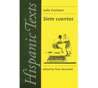 Siete Cuentos: By Julio CortáZar (Hispanic Texts)