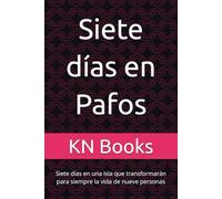 Siete días en Pafos: Siete días en una isla que transformarán para siempre la vida de nueve personas