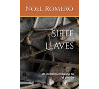 Siete Llaves: Un misterio enterrado en el pasado