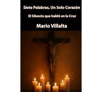 Siete Palabras, un solo Corazón: El Silencio que Habló en la Cruz